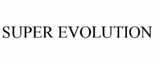 SUPER EVOLUTION