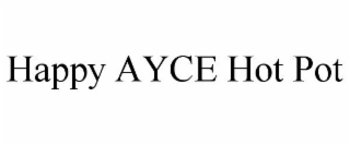 HAPPY AYCE HOT POT