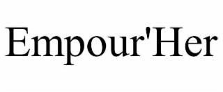 EMPOUR'HER