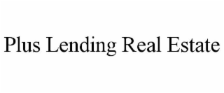 PLUS LENDING REAL ESTATE