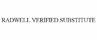 RADWELL VERIFIED SUBSTITUTE