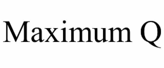 MAXIMUM Q