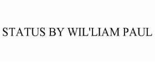 STATUS BY WIL'LIAM PAUL