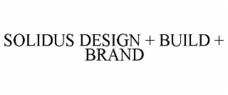 SOLIDUS DESIGN + BUILD + BRAND