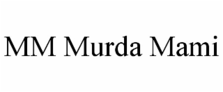 MM MURDA MAMI