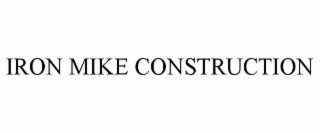 IRON MIKE CONSTRUCTION