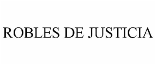 ROBLES DE JUSTICIA