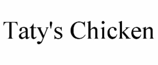 TATY'S CHICKEN