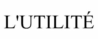 L'UTILITÉ