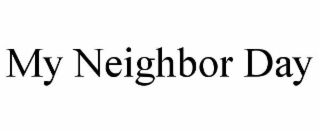 MY NEIGHBOR DAY