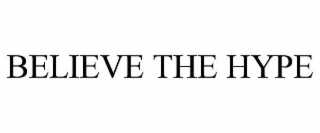 BELIEVE THE HYPE