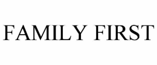 FAMILY FIRST