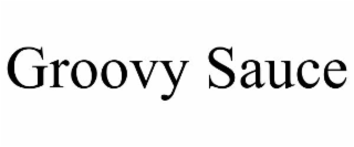 GROOVY SAUCE