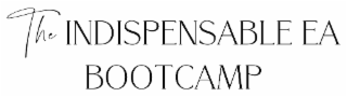 THE INDISPENSABLE EA BOOTCAMP