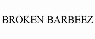 BROKEN BARBEEZ