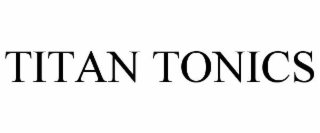 TITAN TONICS