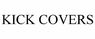 KICK COVERS