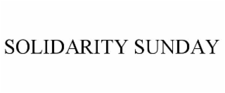 SOLIDARITY SUNDAY