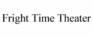FRIGHT TIME THEATER