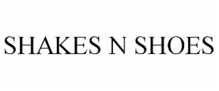 SHAKES N SHOES