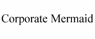 CORPORATE MERMAID
