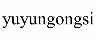 YUYUNGONGSI