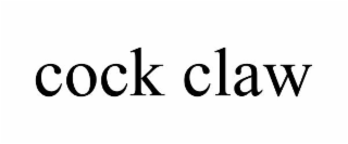 COCK CLAW