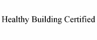 HEALTHY BUILDING CERTIFIED