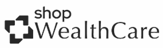 SHOP WEALTHCARE