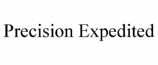 PRECISION EXPEDITED