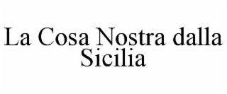 LA COSA NOSTRA DALLA SICILIA