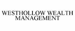 WESTHOLLOW WEALTH MANAGEMENT