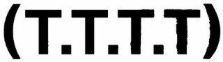 (T.T.T.T)