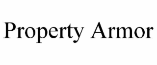 PROPERTY ARMOR