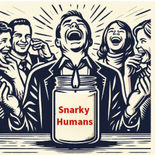 SNARKY HUMANS