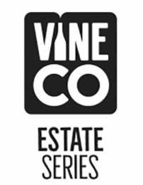 VINE CO ESTATE SERIES