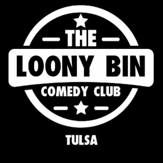 THE LOONY BIN COMEDY CLUB TULSA