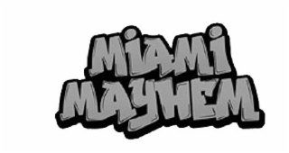 MIAMI MAYHEM