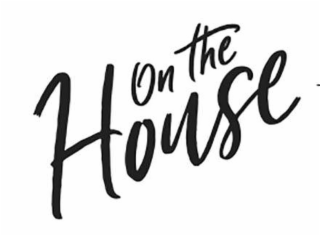 ON THE HOUSE