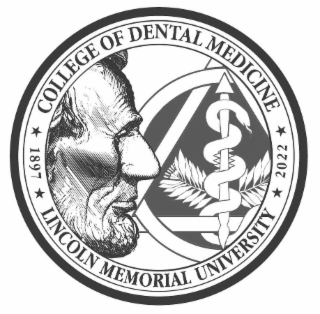 COLLEGE OF DENTAL MEDICINE 1897 LINCOLN MEMORIAL UNIVERSITY 2022