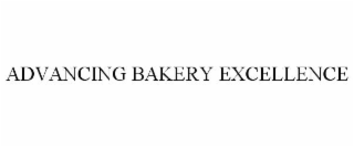 ADVANCING BAKERY EXCELLENCE