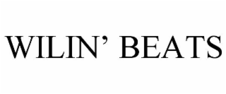 WILIN' BEATS