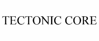 TECTONIC CORE