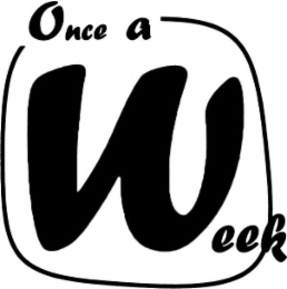 ONCE A WEEK