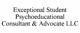 EXCEPTIONAL STUDENT PSYCHOEDUCATIONAL CONSULTANT & ADVOCATE LLC