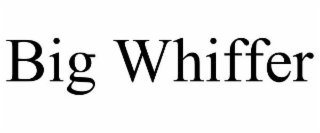 BIG WHIFFER