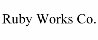 RUBY WORKS CO.