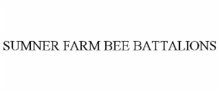 SUMNER FARM BEE BATTALIONS