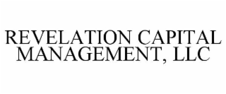 REVELATION CAPITAL MANAGEMENT, LLC