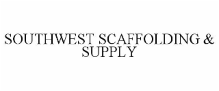 SOUTHWEST SCAFFOLDING & SUPPLY